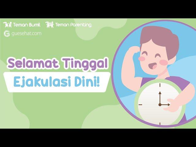 Ejakulasi Dini Bisa Diatasi Lho!