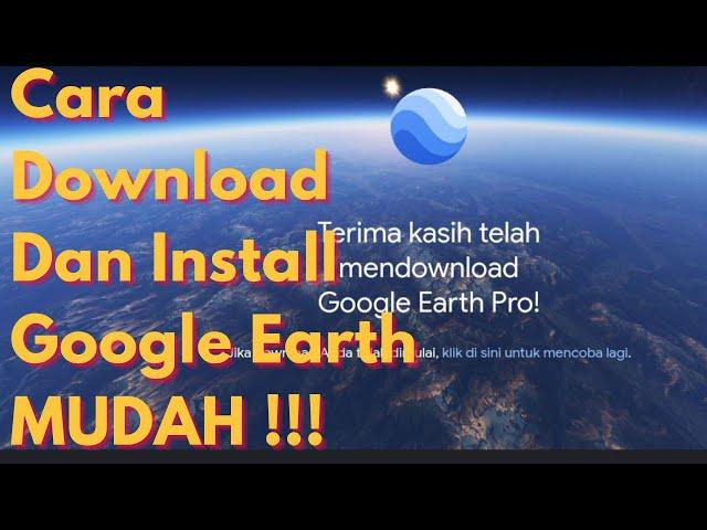 CARA MENDOWNLOAD DAN INSTALL GOOGLE EARTH DI LAPTOP/PC TERBARU ‼️