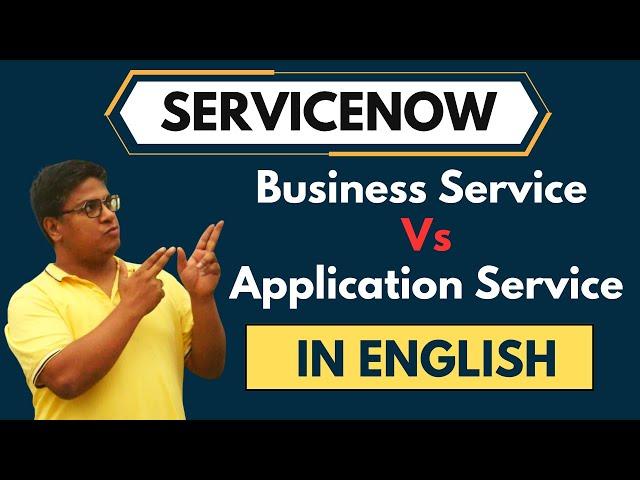 ServiceNow Business Service Vs Application Service | ServiceNow CMDB in English