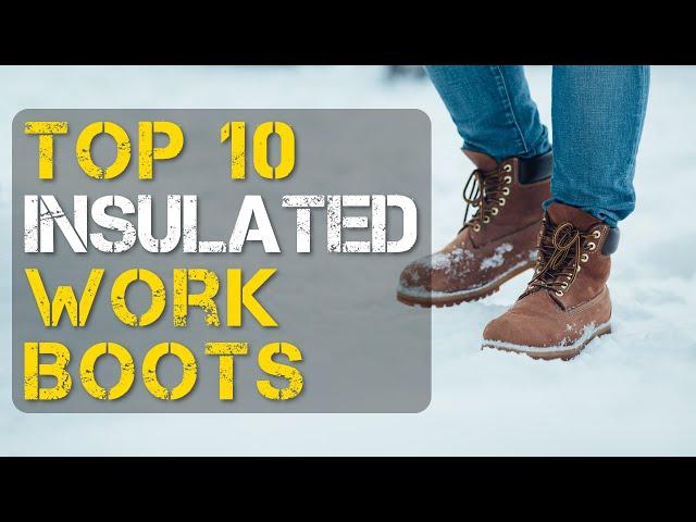 Top 10 Best insulated Work Boots