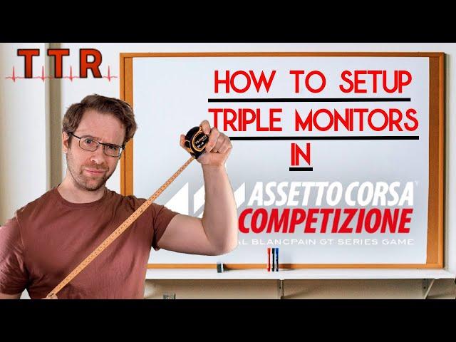 How to Setup Triple Monitors in Assetto Corsa Competizione/ACC with Correct Field of View +/- NVIDIA