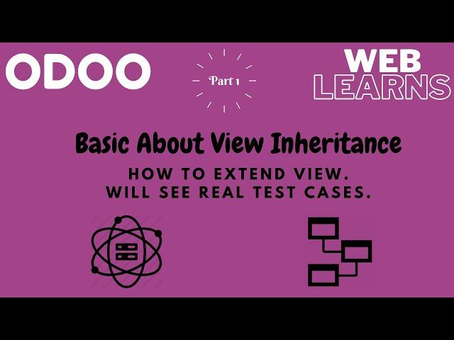 View Inheritance In Odoo | Extend Views in Odoo | Basic overview of view inheritance