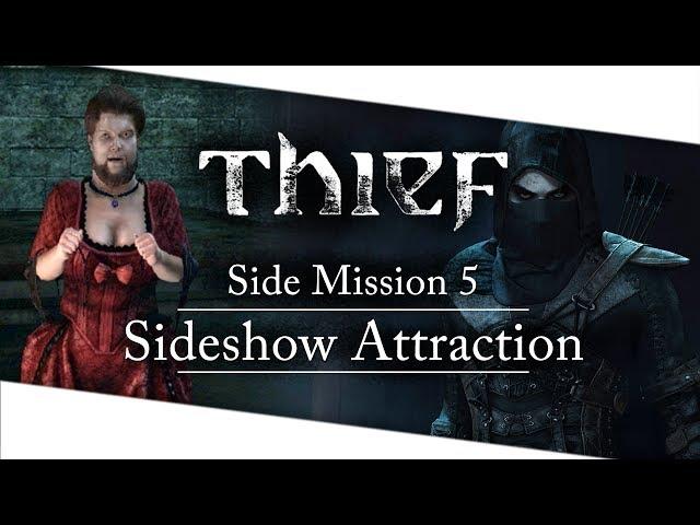 LP: Thief - Side Mission 5 Sideshow Attraction