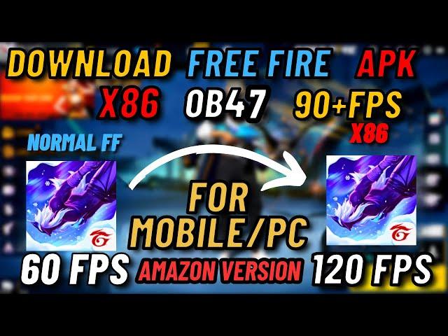 FREE FIRE X86 OB47 APK DOWNLOAD | FREE FIRE X86 APK OB47 | FREE FIRE X86 GLOBAL + AMAZON APP STORE