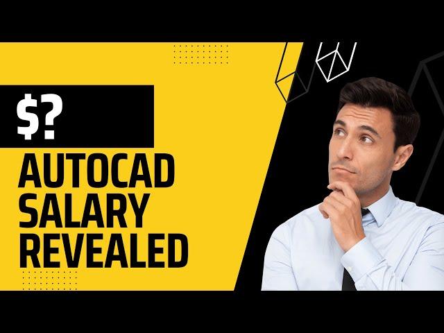 AutoCAD Salary and Job Outlook Revealed