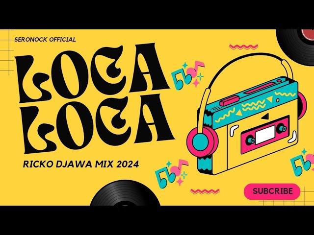 LOCA LOCA MIX || RICKO DJAWA REMIX (EDIT) 2024