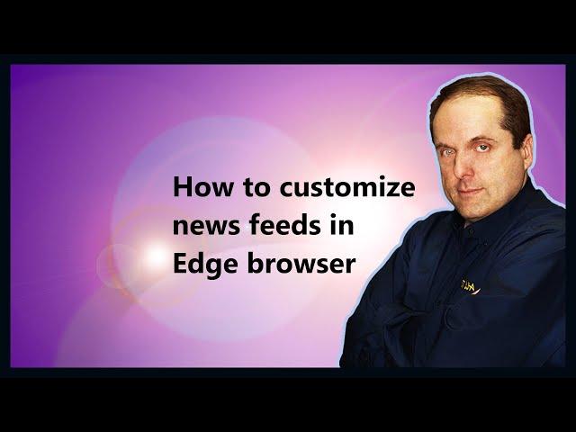 How to customize news feeds in Edge browser