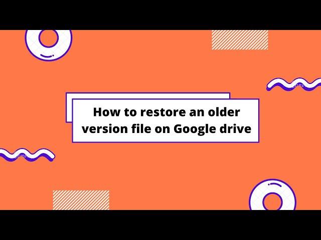 How to restore older version of a file | Google drive Hacks | I accidently edited my file!