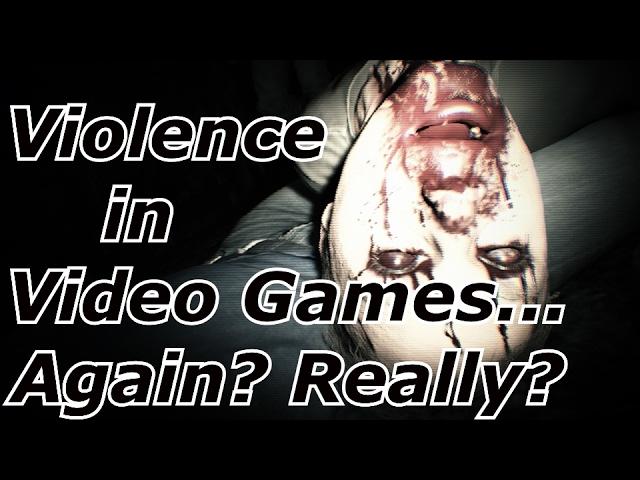 Violence in Video Games...Again? Really?