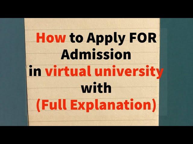 how to apply for admission in virtual university (vu) | By Ehtisham.