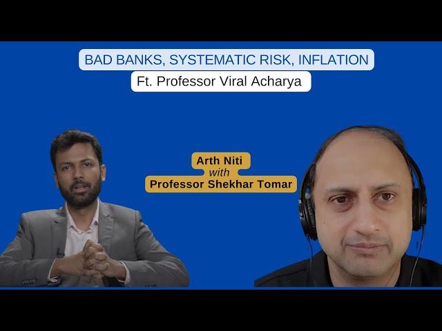 Bad banks, Systematic Risk, Inflation: Viral Acharya | ArthNiti