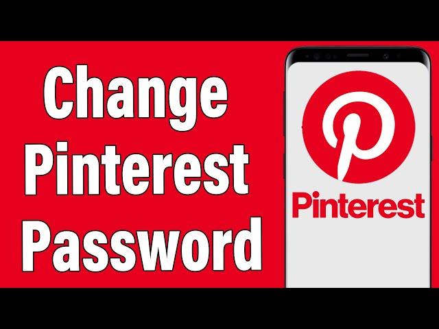 How To Change Pinterest Password 2021 | Pinterest Account Password Change Help | Pinterest App