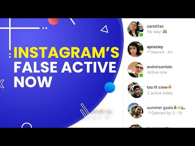 Instagram's False "Active Now" Solution: Why does Instagram show "Active" when you are not?