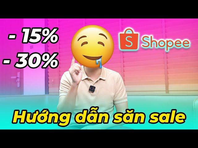 Hướng dẫn săn sale trên Shopee giảm 30%, 15%, 12% - Lấy mã giảm giá trong livestream, video…