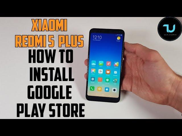How to Install Google Play store Xiaomi Redmi 5 Plus smartphone! Google apps, services/Easy tutorial