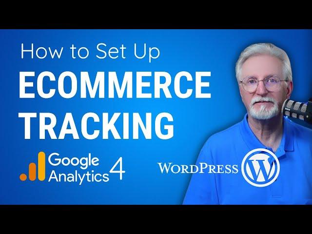 How To Set Up Google Analytics 4 eCommerce Tracking in WordPress