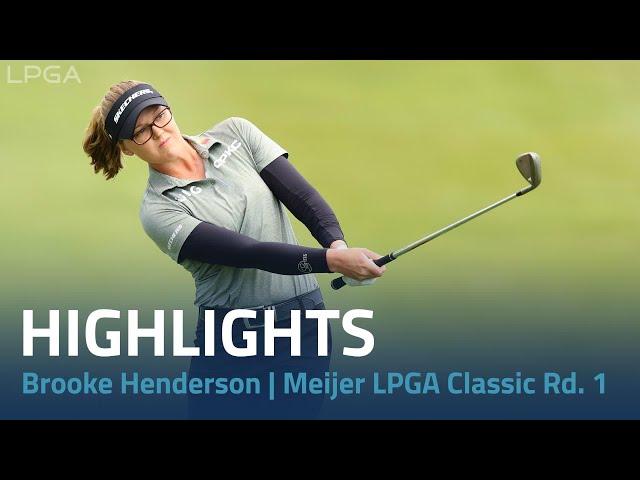 Brooke Henderson Highlights | Meijer LPGA Classic Rd. 1