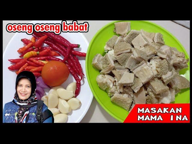 RESEP BABAT GONGSO YANG NIKMAT / OSENG OSENG BABAT NYA MAMA INA