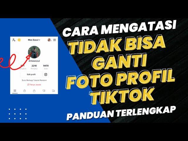 Cara Mengatasi Tidak Bisa Ganti Foto Profil Tiktok / Foto Profil Hilang