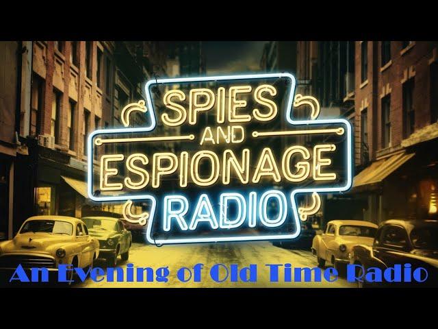 All Night Old Time Radio Shows | Spies & Espionage Radio Tales! | Classic OTR | 7+ Hours!