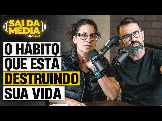 Como mudar o hábito que está DESTRUINDO a sua vida | Podcast Sai da Média #152