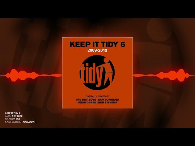 Keep It Tidy 6 (Disc 3) - Mixed By Leigh Green