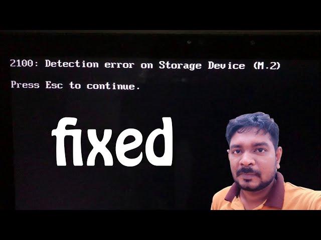 2100: Detection error on Storage Device (M.2) Press Esc to continue.