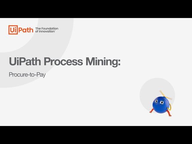 UiPath Process Mining: Procure-to-Pay