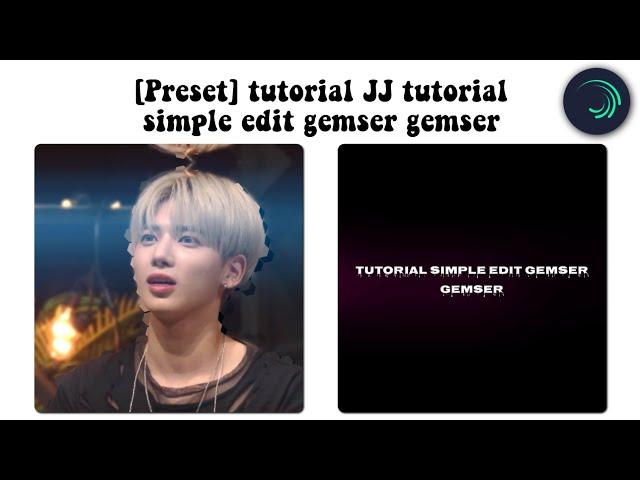 (Preset) Tutorial Jedag Jedug "tutorial simple edit gemser gemser" ll alight motion