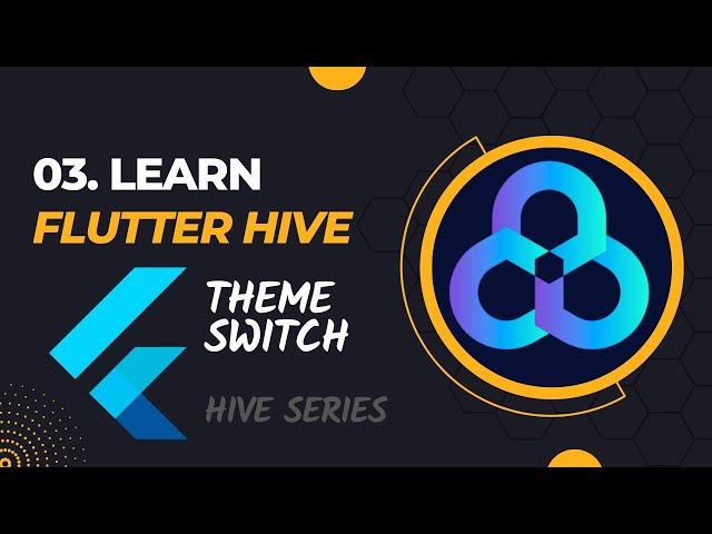 03 Theme Switch using Hive | Lean Hive | Flutter Tutorial