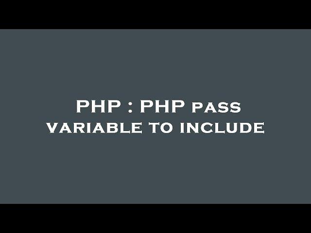 PHP : PHP pass variable to include