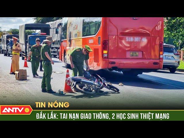 Đắk Lắk: Tai nạn giao thông, 2 học sinh thiệt mạng | ANTV