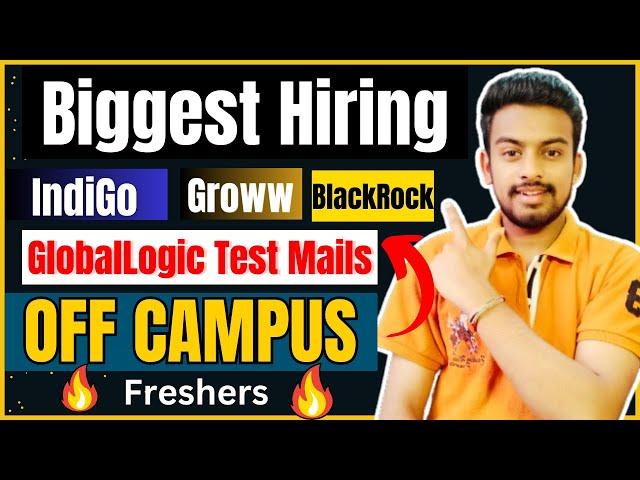 Indigo,Blackrock, GlobalLogic, Siemens Biggest Hiring | Test Mail | OFF Campus Drive For 2024