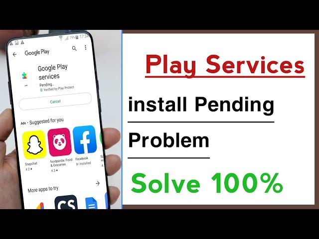 Google Play Services install Pending Problem Solve, Play Store Play Services install Pending Fixed