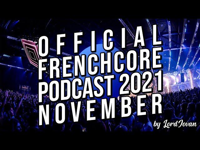 FRENCHCORE 2021 #11 November Mix (Tribute to Dr. Peacock) | Official Podcast by LordJovan