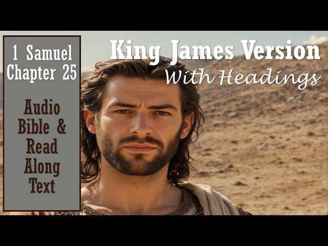 1st SAMUEL 25 | KJV DRAMATIZED AUDIO BIBLE WITH READ ALONG TEXT  | KJV (With Headings)