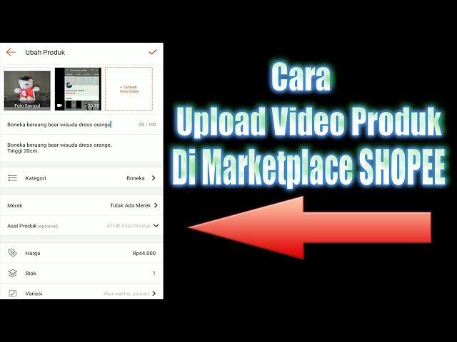 Cara Upload video produk di Marketplace Shopee lewat Hp