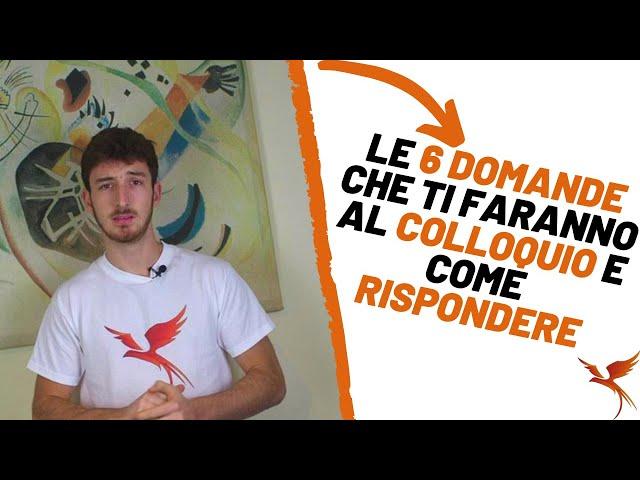 Le 6 domande che ti faranno al colloquio di lavoro e risposte