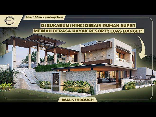 DI SUKABUMI NIH!!! DESAIN RUMAH SUPER MEWAH BERASA KAYAK RESORT!! LUAS BANGET! - JASA DESAIN RUMAH