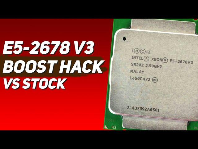  e5 2678 v3 stock vs boost hack