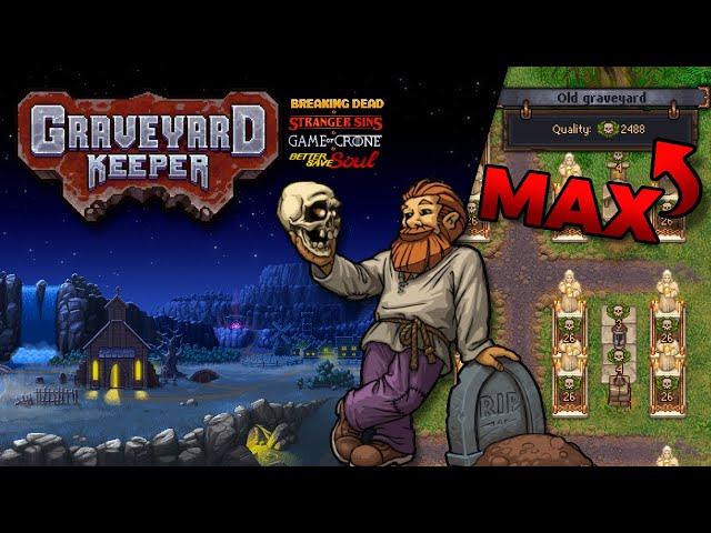 I MAXED My Graveyard While Completing 99.99% of Graveyard Keeper