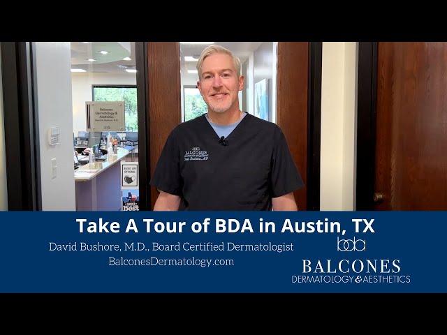 Take A Tour of Balcones Dermatology & Aesthetics Office with Dr. Bushore | Austin, TX | 512-459-4869