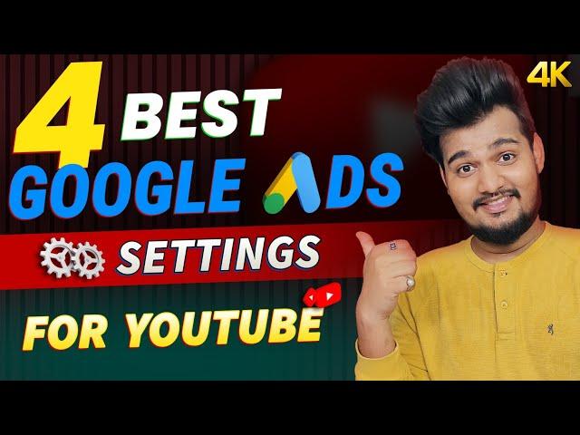 Top 4 Best google ads settings for youtube | google ads best settings