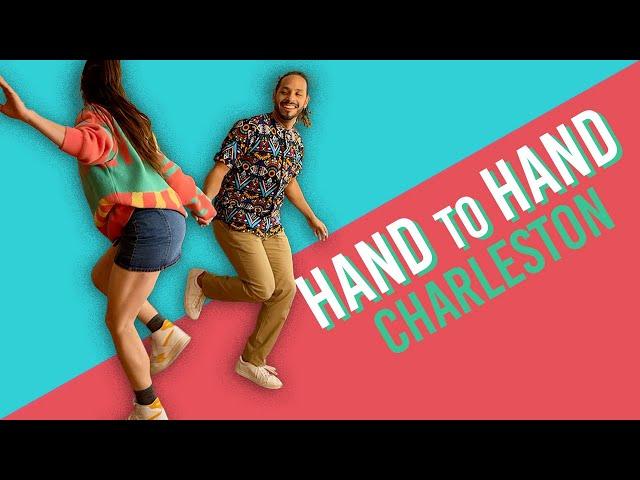 Hand To Hand Charleston - for Lindy Hop and Swing Dance