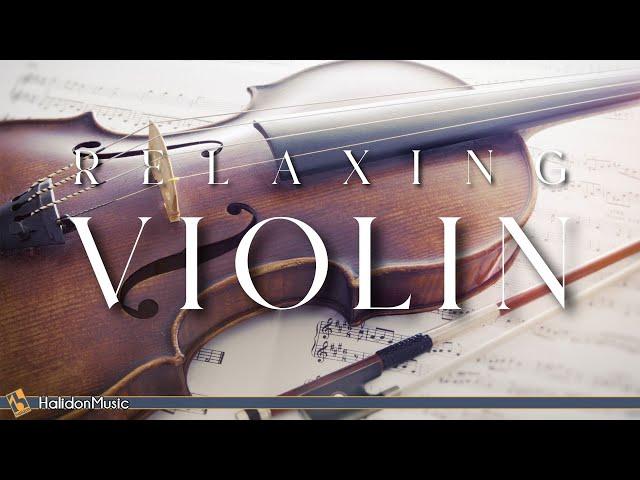 Relaxing Violin - Classical Music