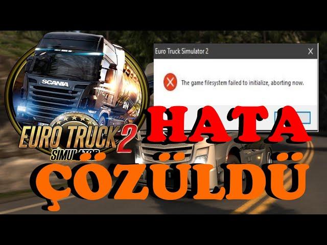 The Game Filesystem Failed To İnitialize Aborting Now Euro Truck Simulator 2 ÇÖZÜM 2020