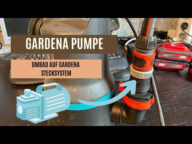 Gardena Pumpe auf Gardena Stecksystem umbauen anschließen Tauchpumpe 9000 Anschluss Adapter Tutorial