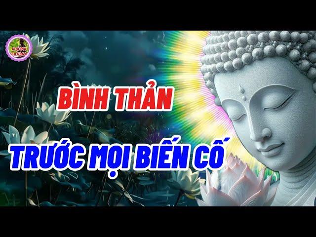 Học Cách Bình Tâm Trước Mọi Khó Khăn Của Cuộc Sống - Học Buông Bỏ Bình Thản Trước Mọi Biến Cố