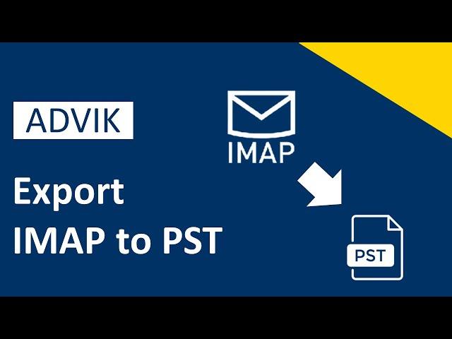 How to Export IMAP Emails to PST File? Updated 2024 Tutorial