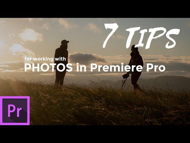 7 Tips When Working with Photos in Adobe Premiere Pro